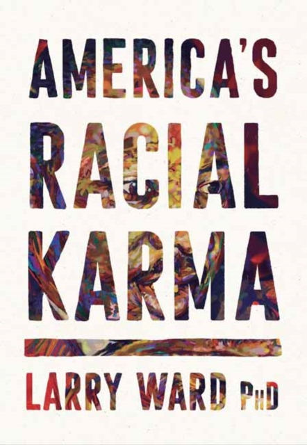 America's Racial Karma, Paperback / softback Book