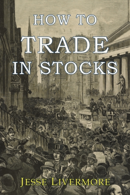 How to Trade In Stocks, Paperback / softback Book