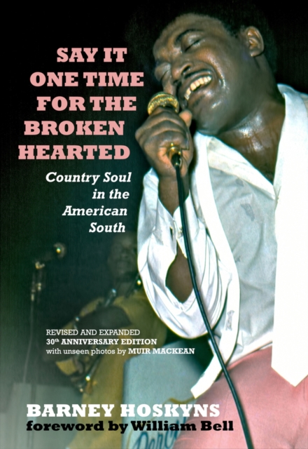 Say It One Time For The Brokenhearted : Country Soul In The American South, Paperback / softback Book