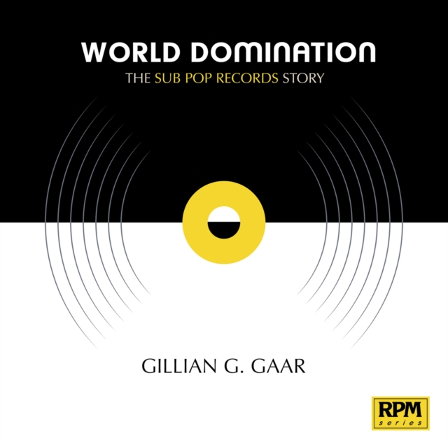 World Domination : The Sub Pop Records Story, PDF eBook