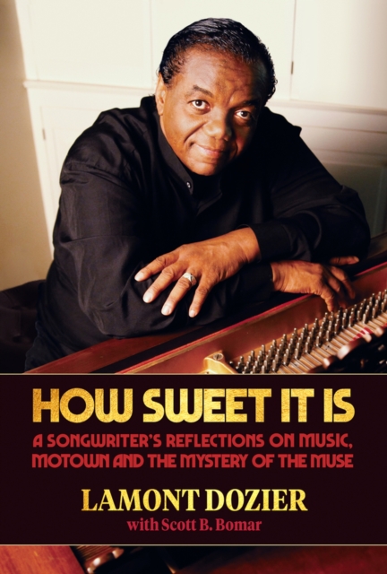 How Sweet It Is (with "Reimagination" CD) : A Songwriter's Reflections on Music, Motown and the Mystery of the Muse, Hardback Book