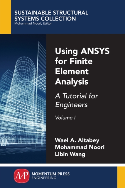 Using ANSYS for Finite Element Analysis : A Tutorial for Engineers, Volume I, Paperback / softback Book