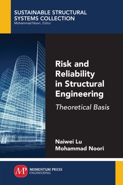 Risk and Reliability in Structural Engineering : Theoretical Basis, Paperback / softback Book