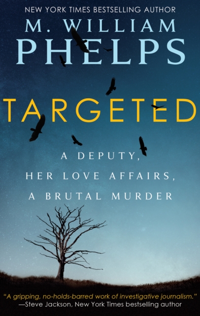 Targeted : A Deputy, Her Love Affairs, a Brutal Murder, EPUB eBook