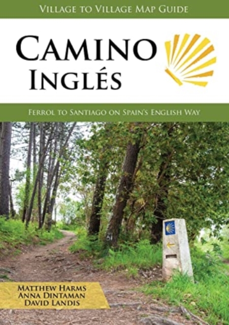 Camino Ingles : Ferrol to Santiago on Spain's English Way, Paperback / softback Book