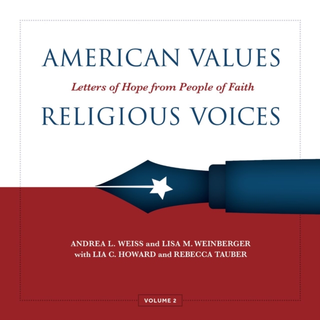 American Values, Religious Voices, Volume 2 - Letters of Hope from People of Faith, Hardback Book