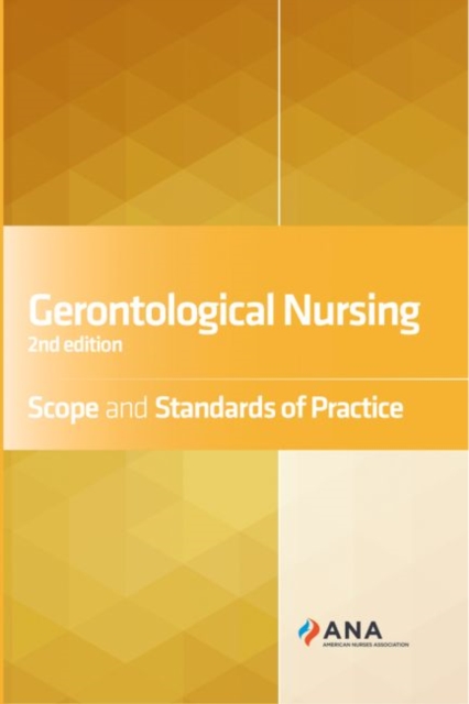 Gerontological Nursing : Scope and Standards of Practice, Paperback / softback Book