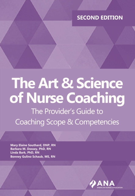 The Art and Science of Nurse Coaching, 2nd Edition : The Provider's Guide to Coaching Scope and Competencies, 2nd edition, EPUB eBook