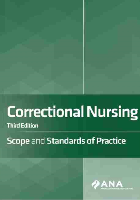 Correctional Nursing : Scope and Standards of Practice, Paperback / softback Book