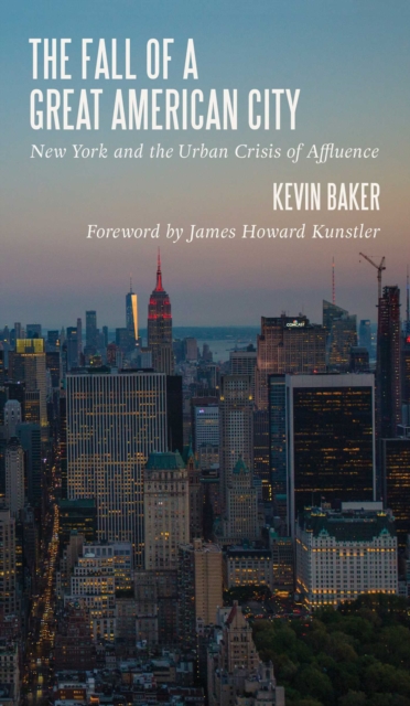 The Fall of a Great American City : New York and the Urban Crisis of Affluence, EPUB eBook