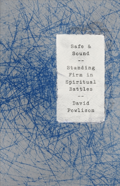 Safe and Sound : Standing Firm in Spiritual Battles, EPUB eBook