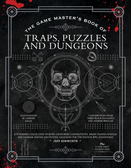 The Game Master's Book of Traps, Puzzles and Dungeons : A punishing collection of bone-crunching contraptions, brain-teasing riddles and stamina-testing encounter locations for 5th edition RPG adventu, Hardback Book