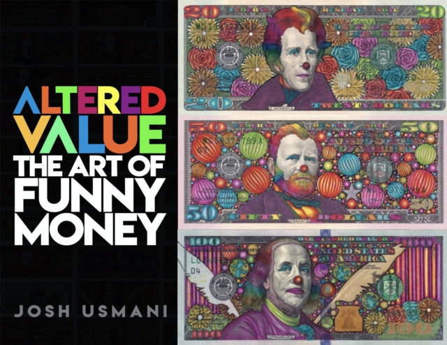 Altered Value : The Art of Funny Money, Hardback Book