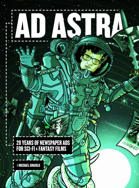 Ad Astra : 20 Years of Newspaper Ads for Sci-Fi & Fantasy Films, Hardback Book