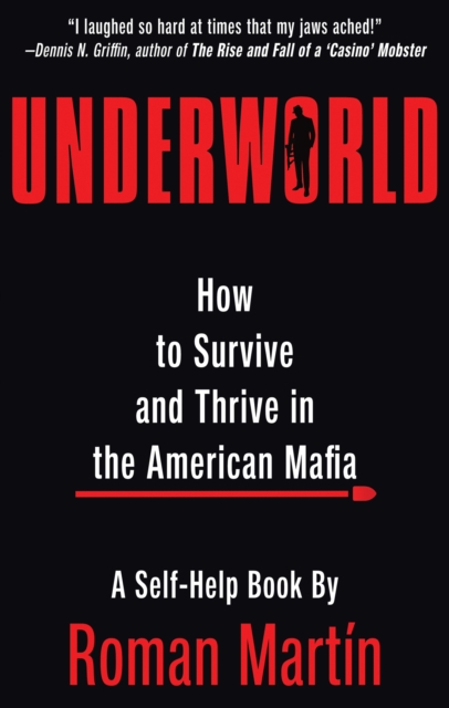 Underworld : How to Survive and Thrive in the American Mafia, EPUB eBook