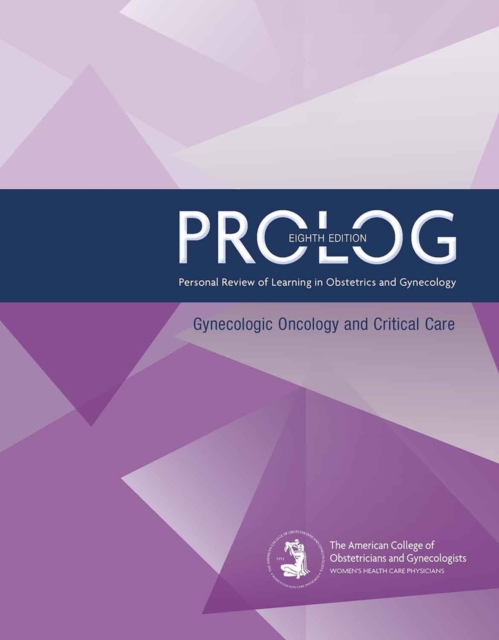 PROLOG: Gynecologic Oncology and Critical Care : Assessment & Critique, Paperback / softback Book