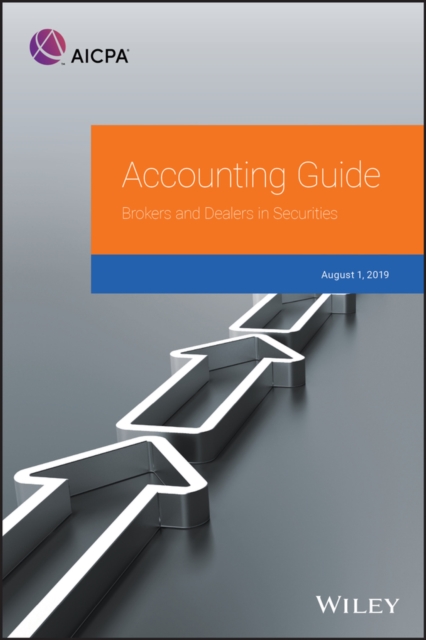 Accounting Guide : Brokers and Dealers in Securities 2019, Paperback / softback Book