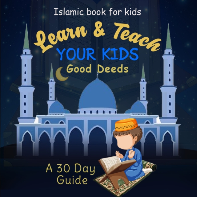 Learn & Teach Your Kids Good Deeds : A 30 Day Guide!, eAudiobook MP3 eaudioBook