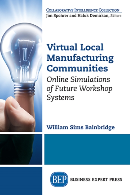 Virtual Local Manufacturing Communities : Online Simulations of Future Workshop Systems, EPUB eBook
