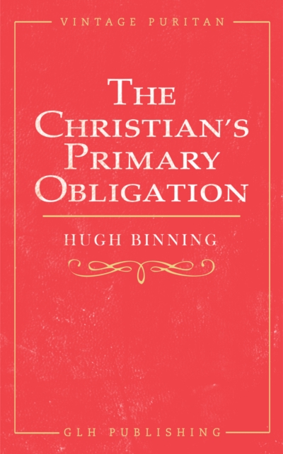 The Christian's Primary Obligation, EPUB eBook