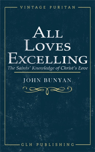 All Loves Excelling : The Saints' Knowledge of Christ's Love, EPUB eBook