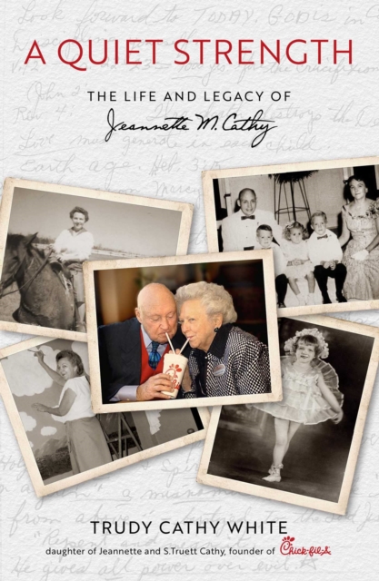 Quiet Strength : The Life and Legacy of Jeannette M. Cathy, Hardback Book