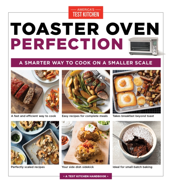 Toaster Oven Perfection : A Smarter Way to Cook on a Smaller Scale, Paperback / softback Book