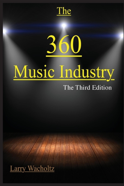 The 360 Music Industry : How to make it in the music industry, EPUB eBook