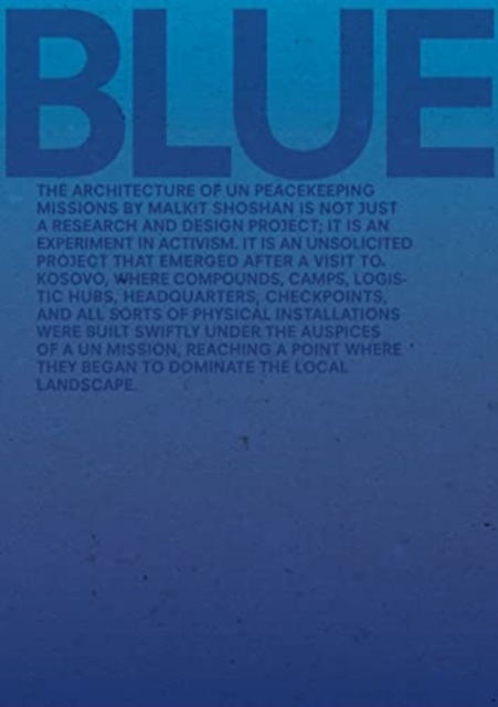 Blue : Architecture of UN Peacekeeping Missions, Paperback / softback Book