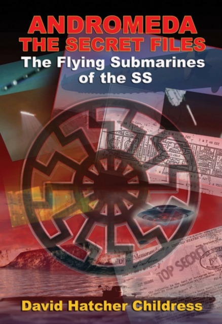 Andromeda - the Secret Files : The Flying Submarines of the Ss, Paperback / softback Book