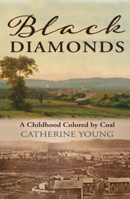 Black Diamonds : A Childhood Colored by Coal, EPUB eBook