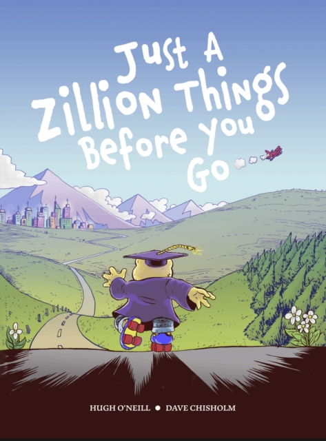 JUST A ZILLION THINGS BEFORE YOU GO, Hardback Book