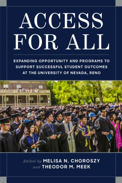 Access for All : Expanding Opportunity and Programs to Support Successful Student Outcomes at University of Nevada, Reno, EPUB eBook