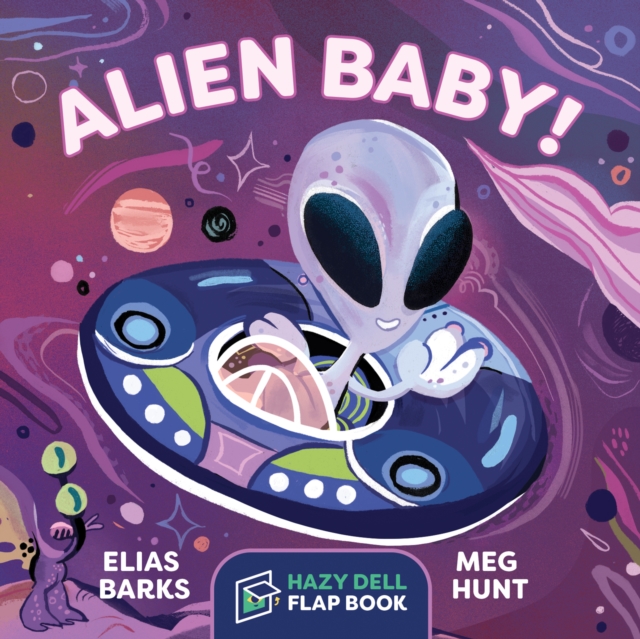 Alien Baby! : A Hazy Dell Flap Book, Board book Book