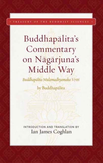 Buddhapalita's Commentary on Nagarjuna's Middle Way, Hardback Book