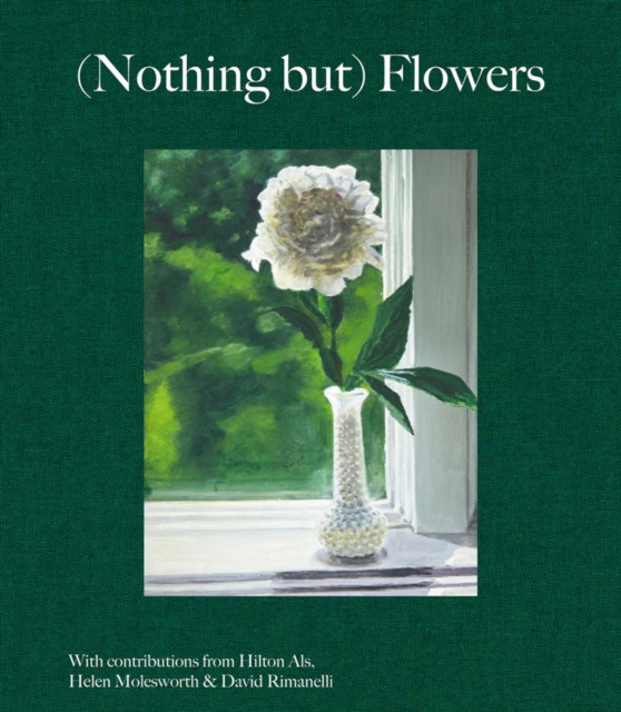 (Nothing but) Flowers, Hardback Book