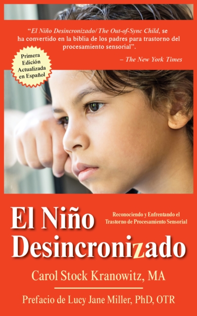 El Nino Desincronizado: Reconociendo y Enfrentando El Trastorno de Procesamiento Sensorial : Spanish Edition of The Out-of-Synch Child, EPUB eBook