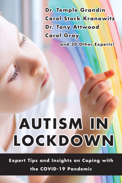Autism in Lockdown : Expert Tips and Insights on Coping with the COVID-19 Pandemic, EPUB eBook