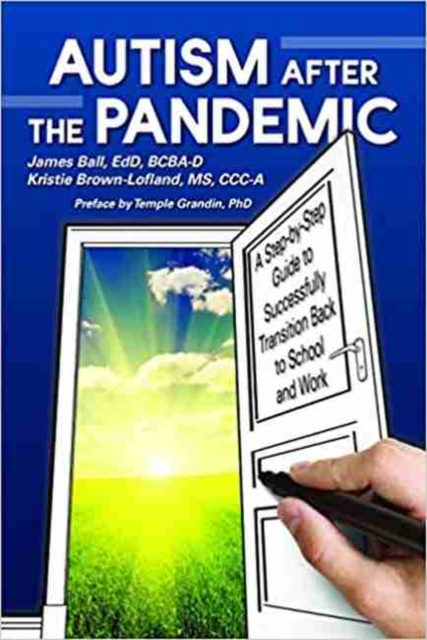 Autism After the Pandemic : A Step by Step Guide to Successfully Transition Back to School and Work, Paperback / softback Book