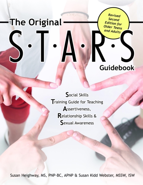 The Original S.T.A.R.S Guidebook for Older Teens and Adults : A Social Skills Training Guide for Teaching Assertiveness, Relationship Skills and Sexual Awareness, Paperback / softback Book