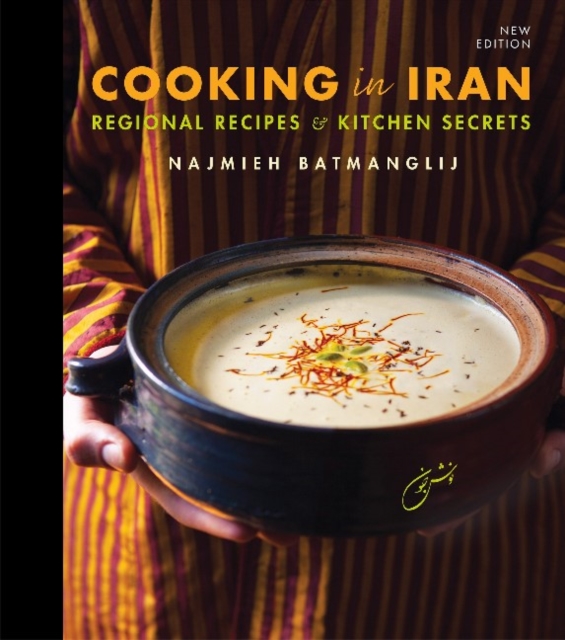 Cooking in Iran : Regional Recipes and Kitchen Secrets, Hardback Book