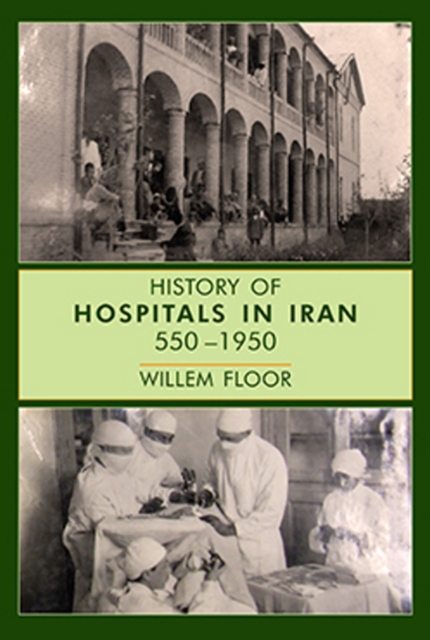 History of Hospitals in Iran, 5501950, Hardback Book