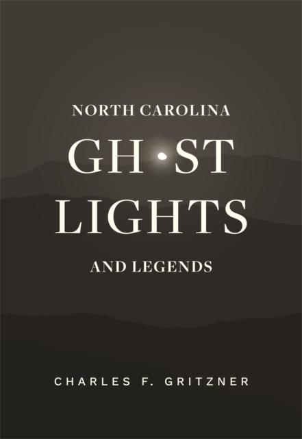 North Carolina Ghost Lights and Legends, EPUB eBook