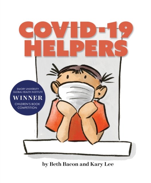 COVID-19 HELPERS : A story for kids about the coronavirus and the people helping during the 2020 pandemic, Hardback Book