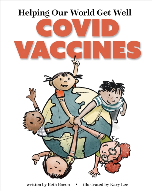 Helping Our World Get Well : COVID Vaccines, Hardback Book