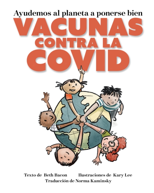 Ayudando a que Nuestro Planeta a Mejorar : Las Vacunas para el COVID, Paperback / softback Book