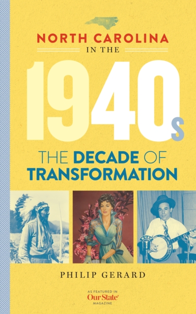 North Carolina in the 1940s : The Decade of Transformation, Hardback Book