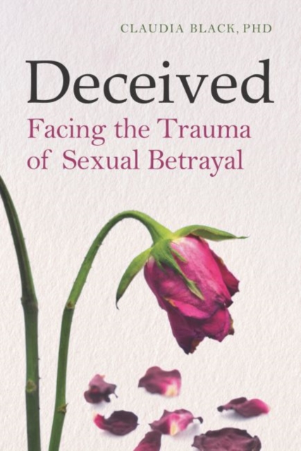 Deceived : Facing the Trauma of Sexual Betrayal, Paperback / softback Book