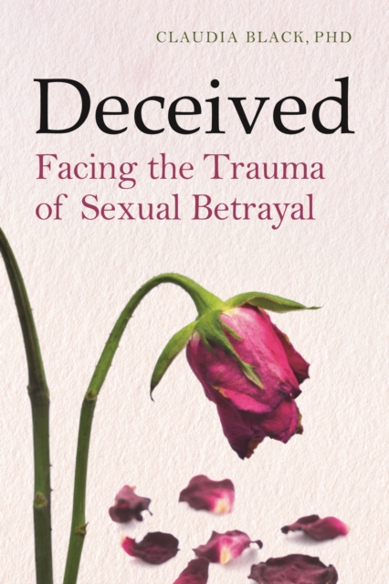 Deceived : Facing the Trauma of Sexual Betrayal, EPUB eBook