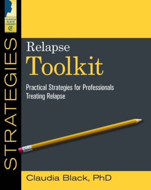 Relapse Toolkit : Practical Strategies for Professionals Treating Relapse, Paperback / softback Book